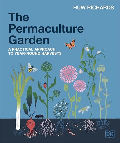 The Permaculture Garden: A Practical Approach to Year-Round Harvests von DK