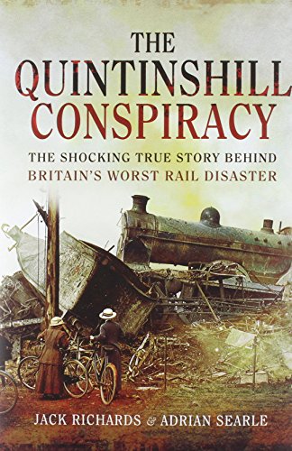 Quintinshill Conspiracy: Britain's Worst Rail Disaster: The Shocking True Story Behind Britain's Worst Rail Disaster: The Shocking Story of Quintinshill 1915