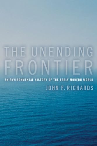 The Unending Frontier: An Environmental History of the Early Modern World (California World History Library, 1, Band 1) von University of California Press