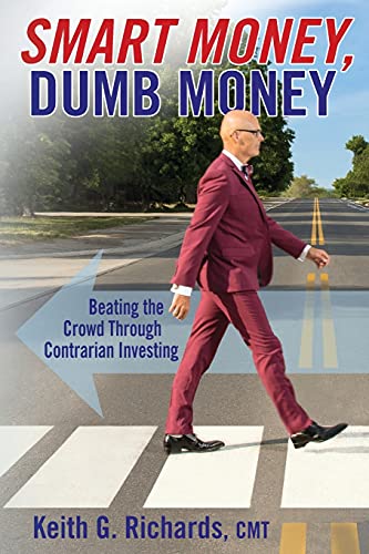 SMART MONEY, Dumb Money: Beating the Crowd Through Contrarian Investing von Kinetics Design - kdbooks.ca