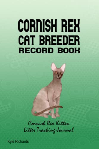 Cornish Rex Cat Breeder Record Book: Cornish Rex Kitten Litter Tracking Journal