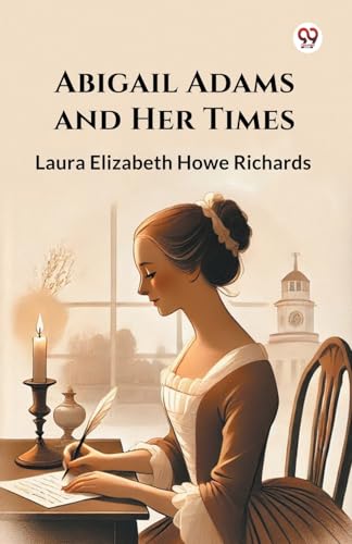 Abigail Adams and Her Times von Double 9 Books