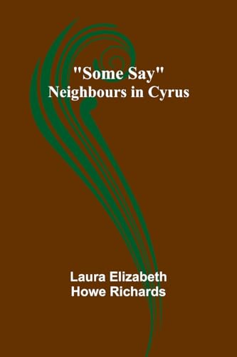 Some Say; Neighbours in Cyrus von Alpha Edition