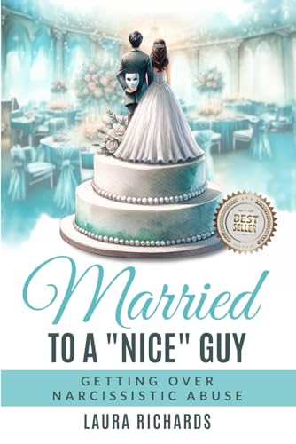 Married To A "Nice" Guy: Getting Over Narcissistic Abuse von Independently published