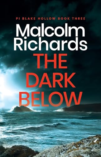 The Dark Below: A Chilling Cornwall Crime Thriller (PI Blake Hollow, Band 3)