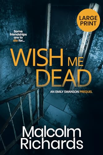 Wish Me Dead: The Prequel Novella: Large Print Edition (The Emily Swanson Series: Large Print Editions, Band 6) von Storm House Books