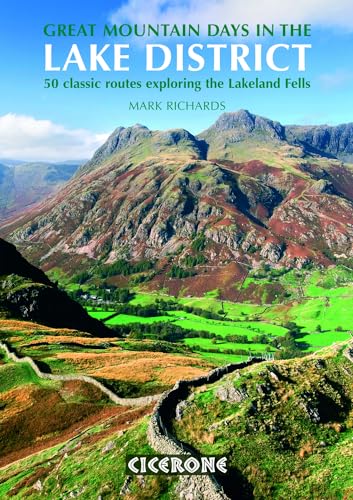 Great Mountain Days in the Lake District: 50 classic routes exploring the Lakeland Fells (Cicerone guidebooks)