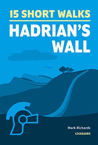 Short Walks Hadrian's Wall: 15 hand-picked routes (Cicerone guidebooks) von Cicerone Press Limited