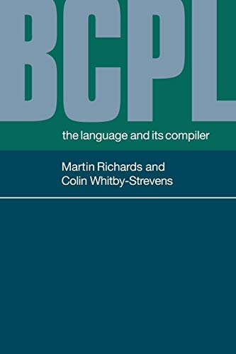 BCPL: The Language and its Compiler von Cambridge University Press