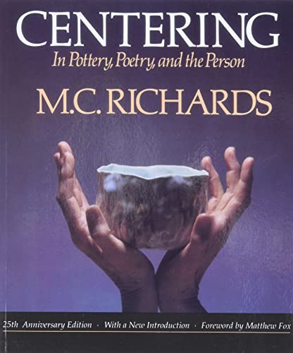 Centering in Pottery, Poetry, and the Person von Wesleyan University Press