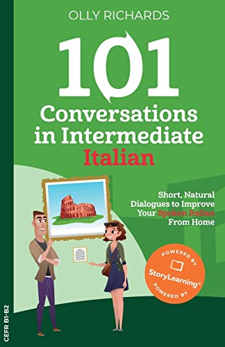 101 Conversations in Intermediate Italian: Short, Natural Dialogues to Improve Your Spoken Italian From Home (101 Conversations: Italian Edition, Band 2)