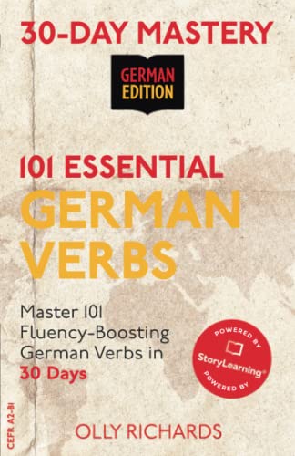 30-Day Mastery: 101 Essential German Verbs: Master 101 Fluency-Boosting German Verbs in 30 Days (30-Day Mastery | German Edition) von Independently published