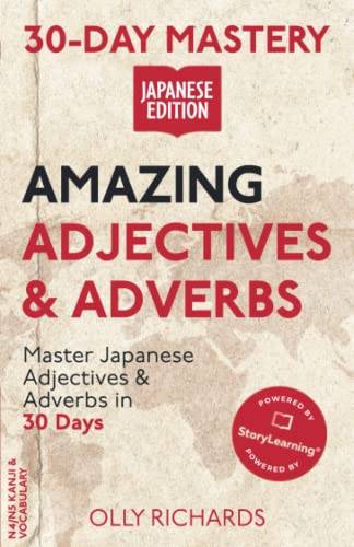 30-Day Mastery: Amazing Adjectives & Adverbs: Master Japanese Adjectives & Adverbs in 30 Days (30-Day Mastery | Japanese Edition) von Independently published