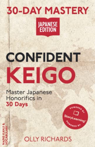 30-Day Mastery: Confident Keigo: Master Japanese Honorifics in 30 Days (30-Day Mastery | Japanese Edition) von Independently published
