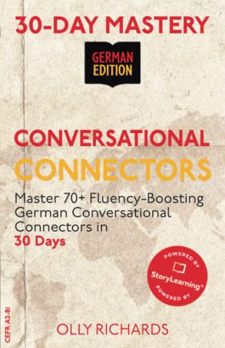 30-Day Mastery: Conversational Connectors: Master 70+ Fluency-Boosting Conversational Connectors in 30 Days | German Edition (30-Day Mastery | German Edition) von Independently published