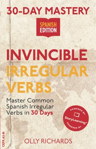 30-Day Mastery: Invincible Irregular Verbs: Master Common Spanish Irregular Verbs in 30 Days (30-Day Mastery | Spanish Edition)