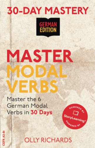 30-Day Mastery: Master Modal Verbs: Master the 6 German Modal Verbs in 30 Days (30-Day Mastery | German Edition)