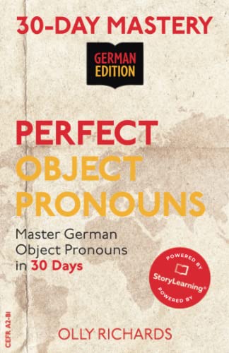 30-Day Mastery: Perfect Object Pronouns: Master German Object Pronouns in 30 Days (30-Day Mastery | German Edition) von Independently published