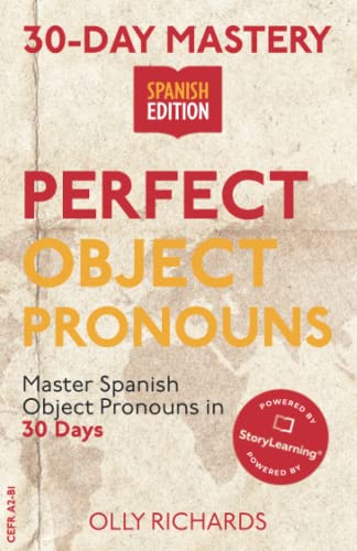 30-Day Mastery: Perfect Object Pronouns: Master Spanish Object Pronouns in 30 Days (30-Day Mastery | Spanish Edition) von Independently published