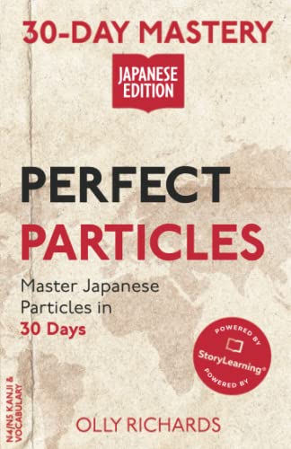 30-Day Mastery: Perfect Particles: Master Japanese Particles in 30 Days (30-Day Mastery | Japanese Edition) von Independently published