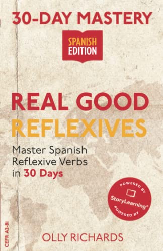 30-Day Mastery: Real Good Reflexives: Master Spanish Reflexive Verbs in 30 Days (30-Day Mastery | Spanish Edition) von Independently published