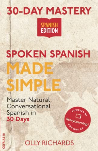 30-Day Mastery: Spoken Spanish Made Simple: Master Natural, Conversational Spanish in 30 Days (30-Day Mastery | Spanish Edition) von Independently published