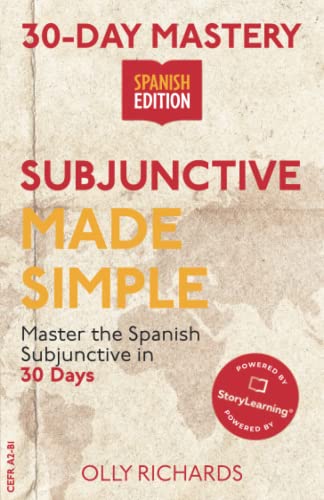 30-Day Mastery: Subjunctive Made Simple: Master the Spanish Subjunctive in 30 Days (30-Day Mastery | Spanish Edition)