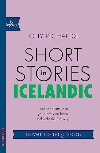 Short Stories in Icelandic for Beginners: Read for pleasure at your level, expand your vocabulary and learn Icelandic the fun way! (Readers)
