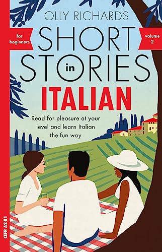 Short Stories in Italian for Beginners (2): Read for pleasure at your level, expand your vocabulary and learn Italian the fun way with Teach Yourself Graded Readers von Teach Yourself Books