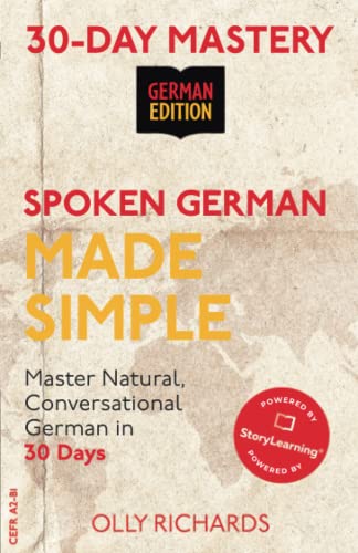 Spoken German Made Simple: Master Natural, Conversational German in 30 Days (30-Day Mastery | German Edition)