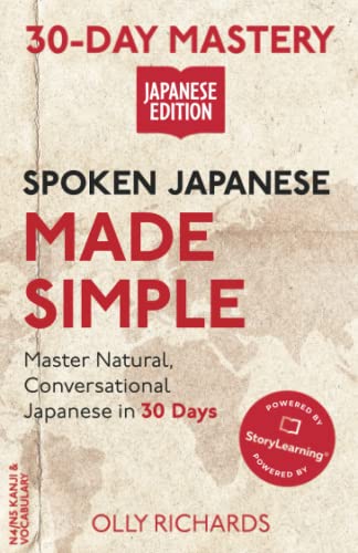 Spoken Japanese Made Simple: Master Natural, Conversational Japanese in the Next 30 Days (30-Day Mastery | Japanese Edition) von Independently published