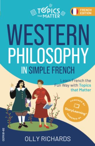 Western Philosophy in Simple French: Learn French the Fun Way with Topics that Matter (Topics that Matter: French Edition) von Independently published