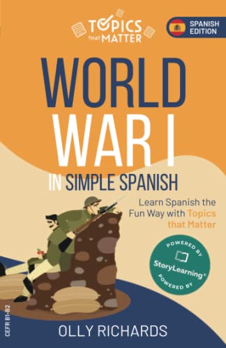 World War I in Simple Spanish: Learn Spanish the Fun Way with Topics that Matter