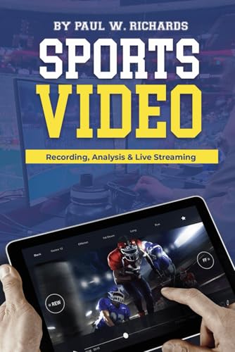 Sports Video: Analytics, Recording & Live Streaming: Your Guide to Sports Video Production von Independently published