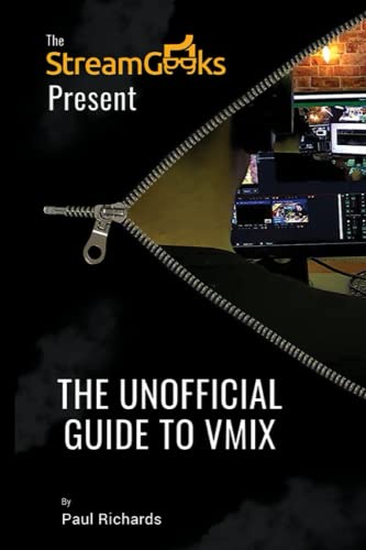 The Unofficial Guide to vMix: Professional Live Video Production Software Overview (Live Streaming Book)