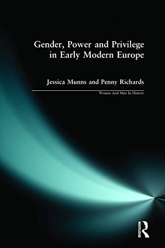 Gender, Power and Privilege in Early Modern Europe: 1500 - 1700 (Women and Men in History) von Routledge