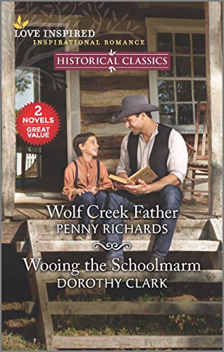 Wolf Creek Father & Wooing the Schoolmarm (Love Inspired Historical Classics) von Love Inspired