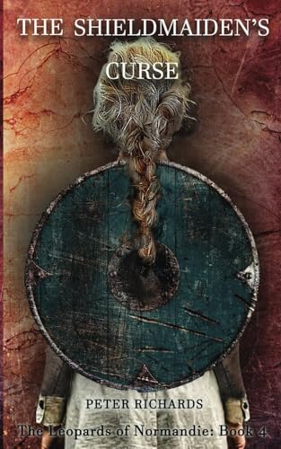 The Shieldmaiden's Curse: The Leopards of Normandie: Book 4 von Independently published