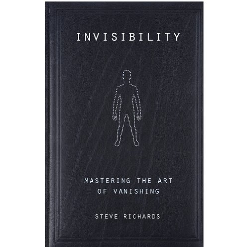 Invisibility: Mastering the Art of Vanishing