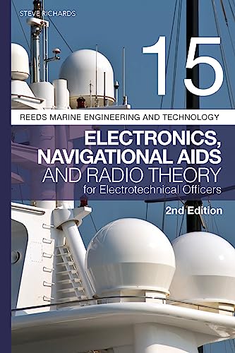 Reeds Vol 15: Electronics, Navigational Aids and Radio Theory for Electrotechnical Officers 2nd edition (Reeds Marine Engineering and Technology Series) von Reeds