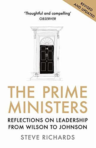 The Prime Ministers: Reflections on Leadership from Wilson to Johnson von Atlantic Books