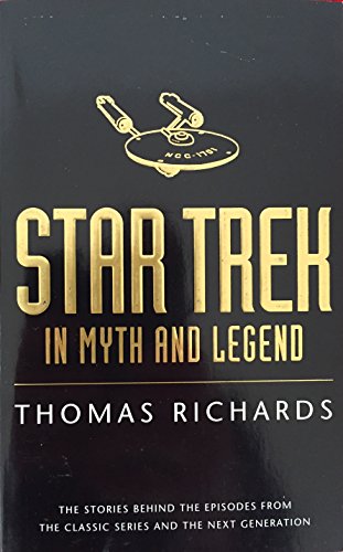 "Star Trek" in Myths and Legends: The Stories Behind the Episodes from the Classic Series and the Next Generations