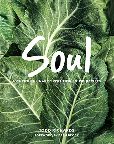 SOUL: A Culinary Evolution in 150 Recipes: A Chef's Culinary Evolution in 150 Recipes