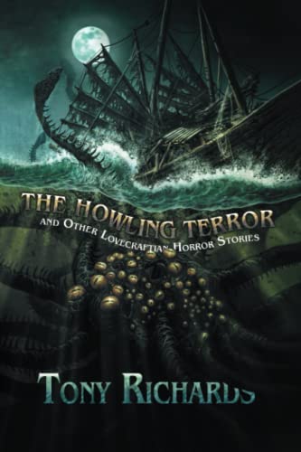 The Howling Terror and Other Lovecraftian Horror Stories von Weird House Press