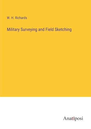 Military Surveying and Field Sketching von Anatiposi Verlag