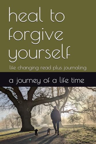 Heal to forgive yourself: life changing read plus journaling von Independently published