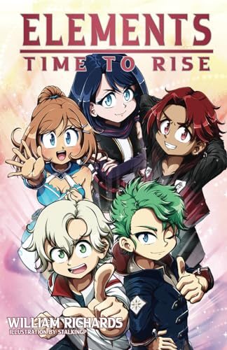 Elements Volume 4 (Light Novel): Time To Rise (Elements The Series, Band 4) von CISS