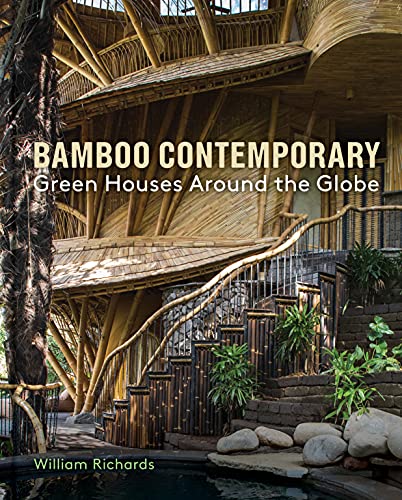 Bamboo Contemporary: Green Houses Around the Globe von Princeton Architectural Press
