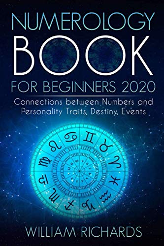 NUMEROLOGY BOOK For Beginners 2020: Connections Between Numbers and Personality Traits, Destiny, Events von Independently Published