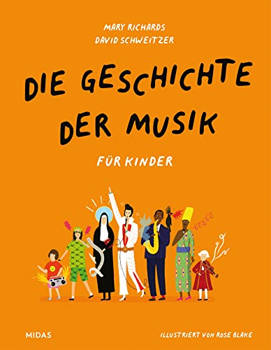 Die Geschichte der Musik für Kinder. Reise durch die Musikepochen: Berühmte Komponisten, Musikinstrumente und verschiedene Arten des Musizierens entdecken! Illustriertes Sachbuch für Kinder ab 8 von MIDAS VERLAG AG